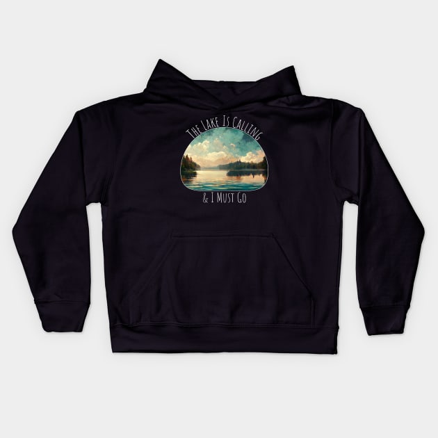 The Lake Is Calling Kids Hoodie by nonbeenarydesigns